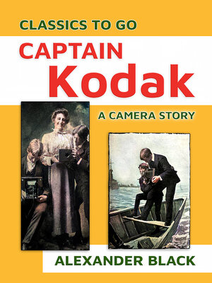 cover image of Captain Kodak a Camera Story